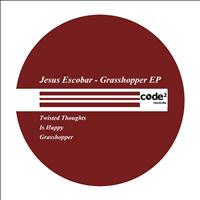 Jesus Escobar - Grasshopper EP