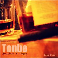 Tonbe - Bourbon and Cigar