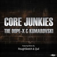The Dope-X, Komarovski - Core Junkies (Explicit)