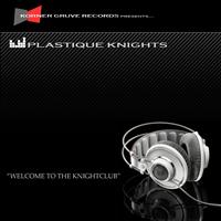 Plastique Knights - Welcome to the Knightclub
