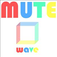 Mute - Wave