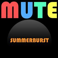 Mute - Summerburst
