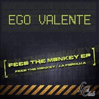 Ego Valente - Feed The Monkey