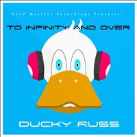 Ducky Russ - To Infinity and Over (Explicit)