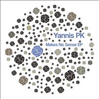 Yannis PK - Makes No Sense EP