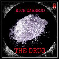 Rich Carrejo - The Drug