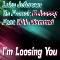 Luke Jeferson, Franck Delcassy - I'm Loosing You