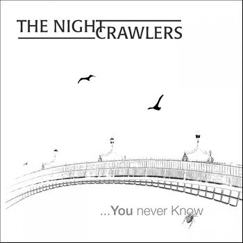 The Nightcrawlers - ...You Never Know