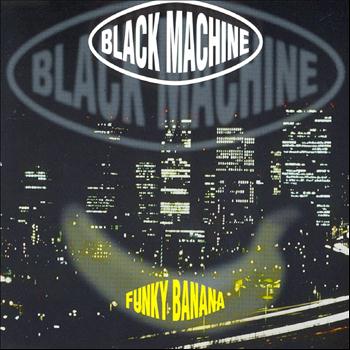 Black Machine - Funky Banana