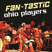 Ohio Players - Fan-Tastic Ohio Players