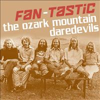 Ozark Mountain Daredevils - Fan-Tastic Ozark Mountain Daredevils