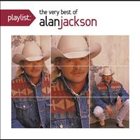Alan Jackson - Playlist: The Very Best Of Alan Jackson