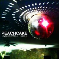 Peachcake - Unbelievable Souls
