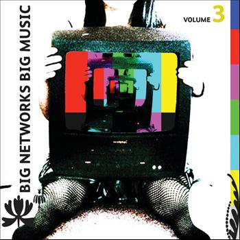 Various Artists - Big Networks, Big Music Volume 3