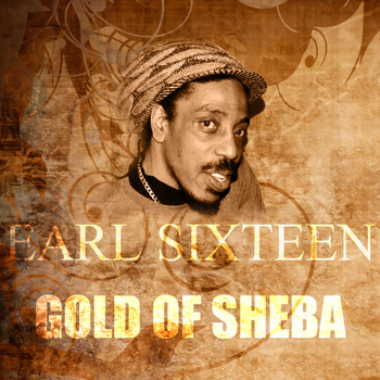 Earl Sixteen - Gold Of Sheba