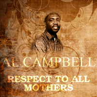 Al Campbell - Respect To All Mothers