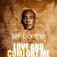 Ken Boothe - Love And Comfort Me