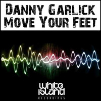Danny Garlick - Move Your Feet