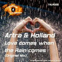 Artra & Holland - Love Comes When The Rain Comes