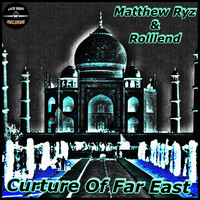 Matthew Ryz, Rolllend - Curture Of Far East
