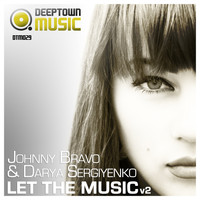 Johnny Bravo & Darya Sergiyenko - Let The Music (V2)
