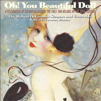 The Robert De Cormier Singers and Ensemble - Oh! You Beautiful Doll - A Celebration of Tin Pan Alley
