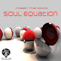 Soul Equation - In Deep / That Sound