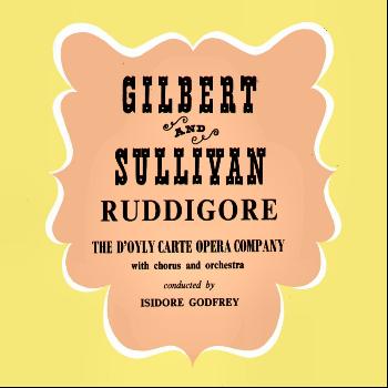 The D'Oyly Carte Opera Company - Ruddigore