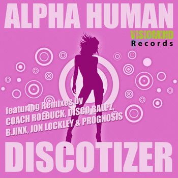 Alpha Human - Discotizer