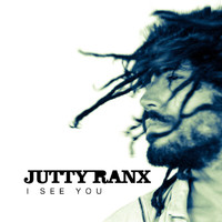 Jutty Ranx - I See You