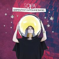 Sofa - Serpentyny I Mydlane Banki [Radio Edit] (Radio Edit)