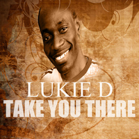 Lukie D - Take You There