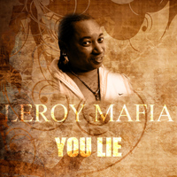 Leroy Mafia - You Lie