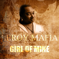 Leroy Mafia - Girl Of Mine