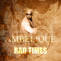 Ambelique - Bad Times