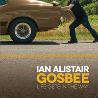 Ian Alistair Gosbee - Life Gets in the Way