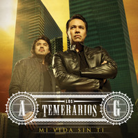 Los Temerarios - Mi Vida Sin Ti