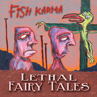 Fish Karma - Lethal Fairy Tales