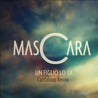 Mascara - Un Figlio Lo Sa (Cantaloop Remix)