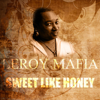 Leroy Mafia - Sweet Like Honey