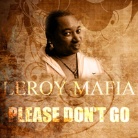 Leroy Mafia - Please Don't Go