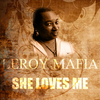 Leroy Mafia - She Loves Me