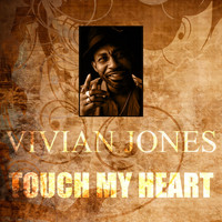 Vivian Jones - Touch My Heart