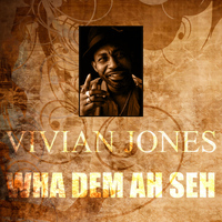 Vivian Jones - Wha Dem Ah Seh