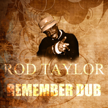 Rod Taylor - Remember Dub