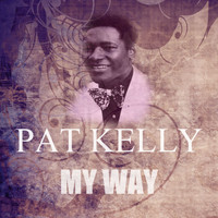 Pat Kelly - My Way