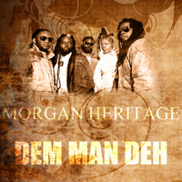 Morgan Heritage - Dem Man Deh