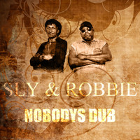 Sly & Robbie - Nobodys Dub