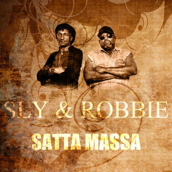 Sly & Robbie - Satta Massa