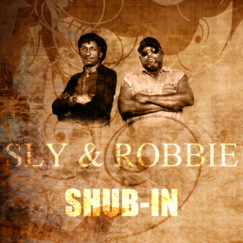 Sly & Robbie - Shub-In